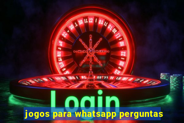 jogos para whatsapp perguntas